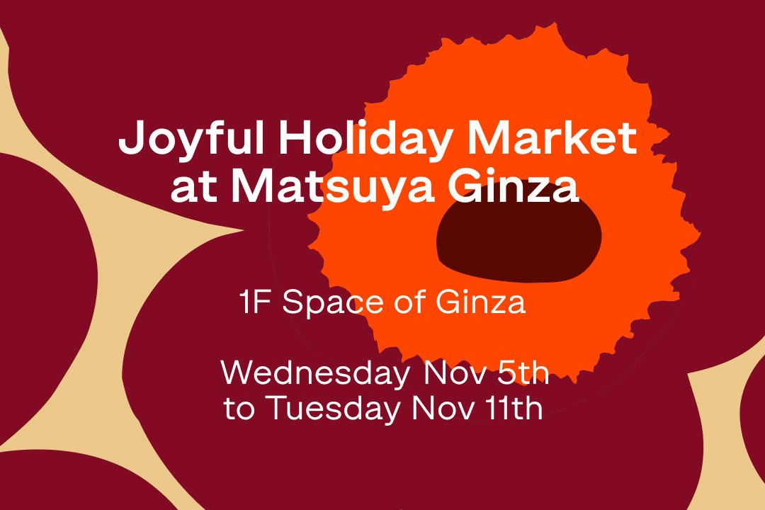11.5-11.11 Joyful Holiday Market at Matsuya Ginza